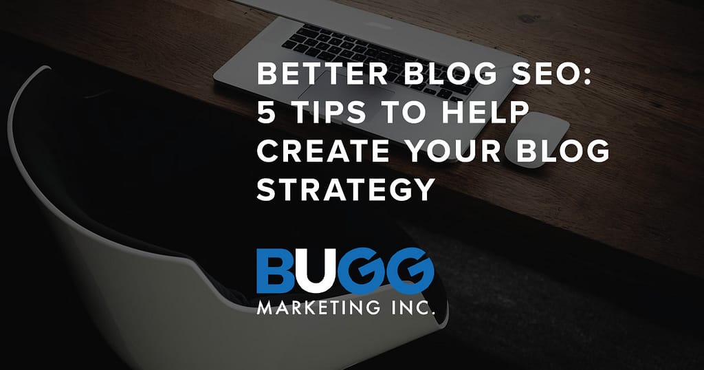 Better Blog SEO by BUGG Marketing Inc.